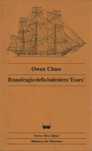 Chase,Owen. - Il naufragio della baleniera Essex.