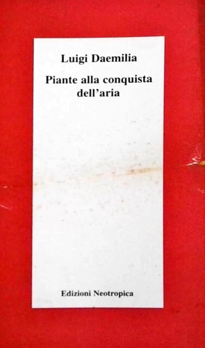 Daemilia,Luigi. - Piante alla conquista dell'aria.