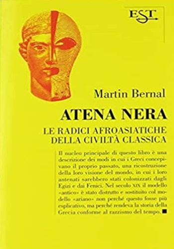 Bernal,Martin. - Atena nera. Le radici afroasiatiche della civilt classica.