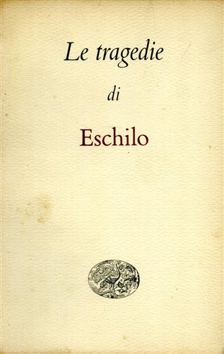 Eschilo. - Le Tragedie.