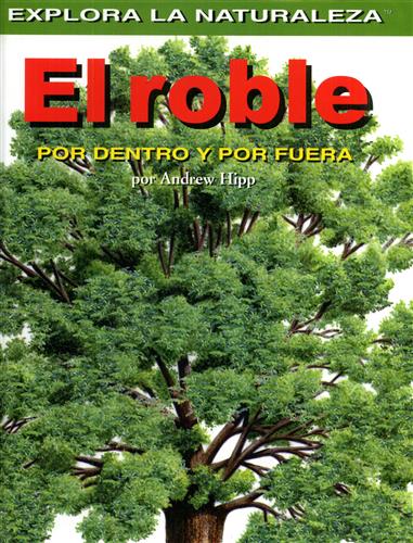 Hipp,Andrew. - El roble. Por dentro y por fuera.