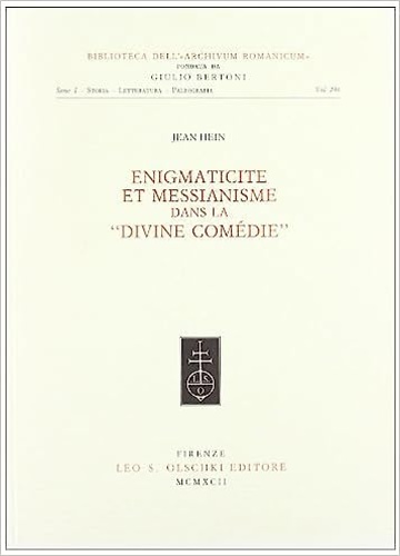 Hein,Jean. - Enigmaticit et messianisme dans la Divine Comdie.
