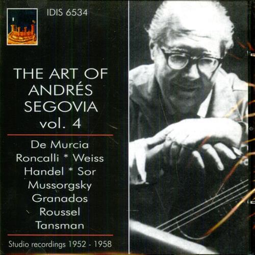 De Murcia. Roncalli. Weiss. Handel e altri. - The Art of Andrs Segovia, Vol.4. Studio Recordings 1952/1958.