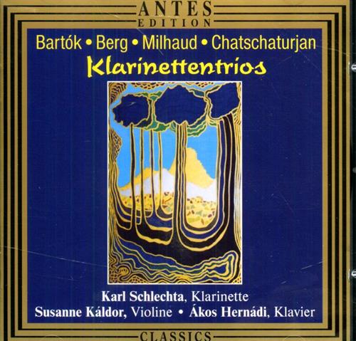 Bartok. Berg. Milhaud. Chatschaturjan. - Klarinettentrios. Karl Schlechta - klarinette S