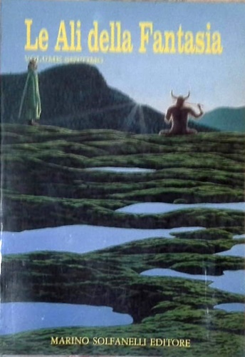 -- - Le ali della fantasia 7. Racconti finalisti del premio di narrativa fantastica J.R.R Tolkien 1986. Contiene: --Luigi de Pascali