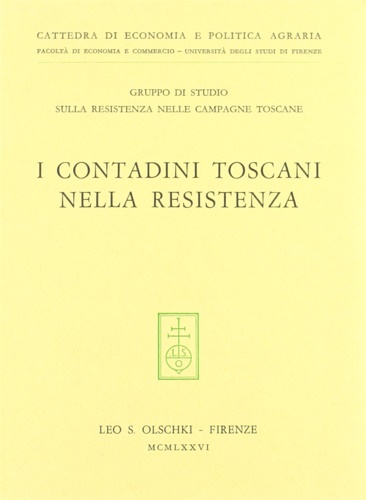 Cianferoni,R. Bria,G. Segatori,W. Fattori,M. e altri. - I contadini toscani nella Resistenza.
