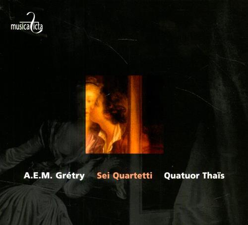 Grtry,Andr-Ernest-Modeste (1741-1813). - Sei Quartetti per Due Violini, Alto e Basso, Opera 3. Quatuor Thais: Caroline Bayet