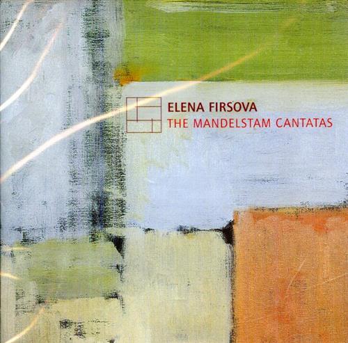 Firsova,Elena. - The Mandelstam Cantatas. Studio for New Music Moscow I