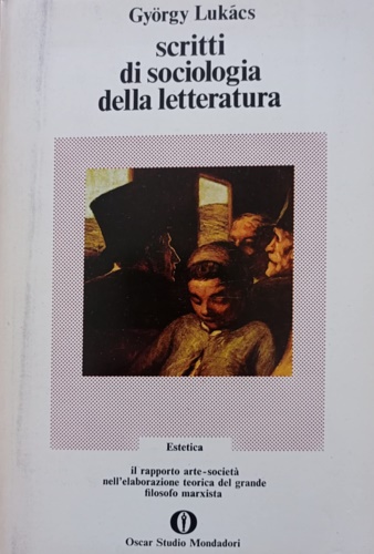 Lukcs,Girgy. - Scritti di sociologia della letteratura.