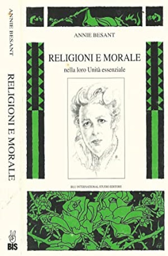 Besant,Annie. - Religioni e morale nella loro unit essenziale.