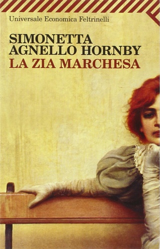 Agnello Hornby,Simonetta. - La zia marchesa.