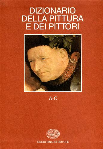 AA.VV. - Dizionario della pittura e dei pittori. Vol.1: A-C.