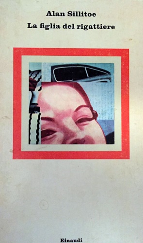 Sillitoe,Alan. - La figlia del rigattiere. Romanzo.
