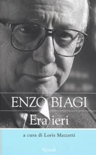 Biagi,Enzo. - Era ieri.
