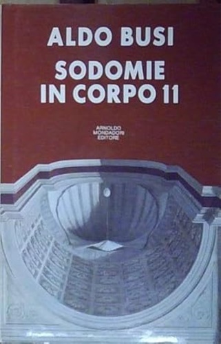 Busi. Aldo. - Sodomie in corpo 11. Non viaggio, non sesso e scrittura.