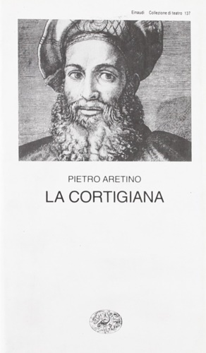 Pietro Aretino. - La cortigiana.