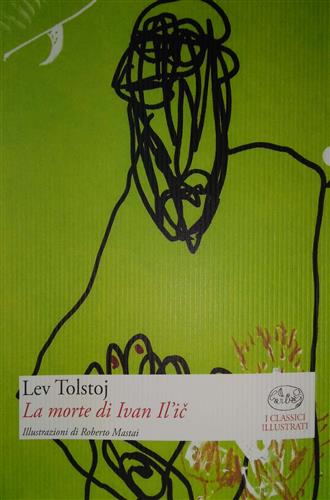 Tolstoj,Lev. - La morte di Ivan Il'ic.