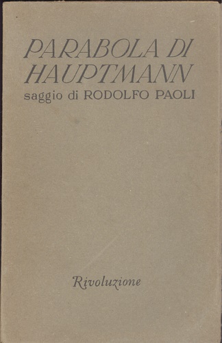 Paoli,Rodolfo. - Parabola di Hauptmann. Saggio.