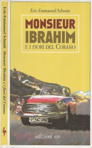 Eric-Emmanuel Schmitt. - Monsieur Ibrahim e i fiori del Corano.