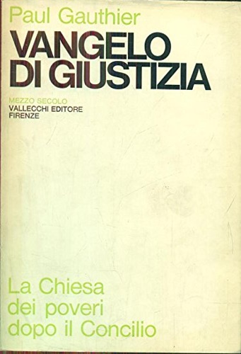 Gauthier, Paul. - Vangelo di Giustizia. La chiesa dei poveri dopo il Concilio.