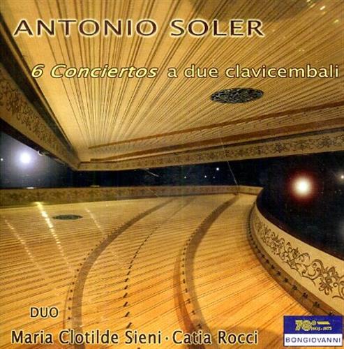 Soler,Antonio (1729-1783). - 6 Conciertos a Due Calvicembali. Duo: Maria Clotilde Sieni Ca