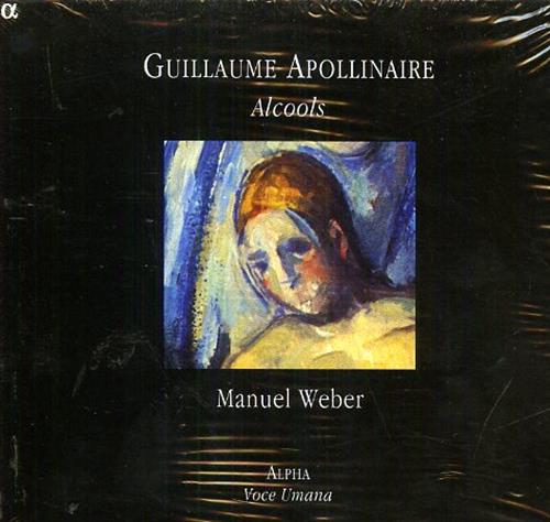 Apollinaire,Guillaume (1880-1918). - Alcools (Extraits). Manuel Weber - declamation