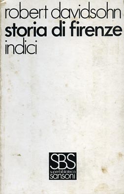 Davidsohn,Robert. - Storia di Firenze. Vol.VIII: Indici.