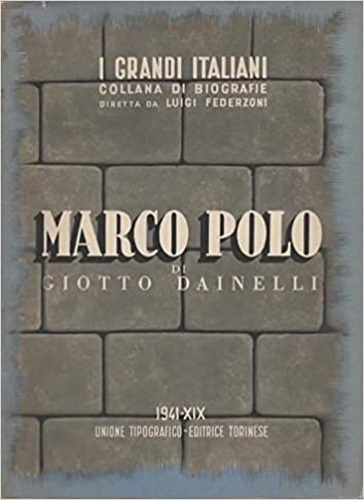 Dainelli,Giotto. - Marco Polo.