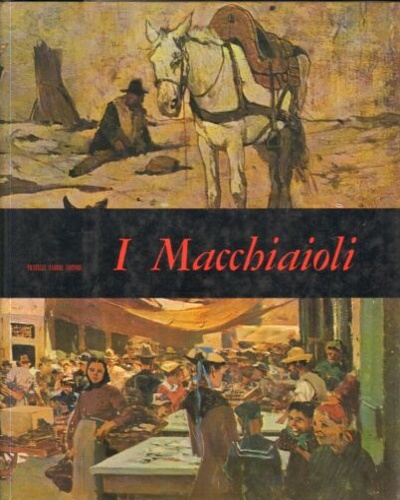 De Grada,Raffaele. - I Macchiaioli.