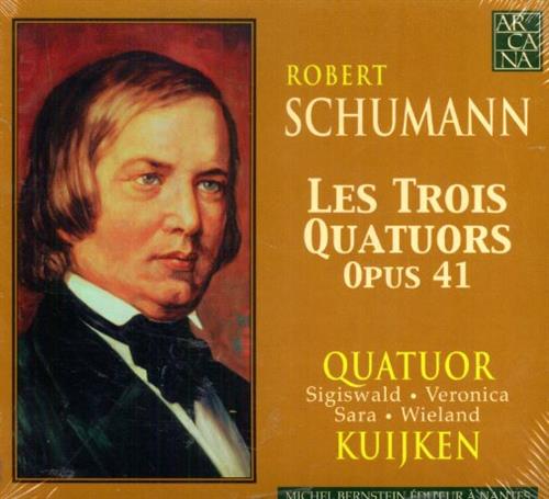 Schumann,Robert. - Les Trois Quatuors Opus 41. Quatuor: Sigiswald, Veronica,