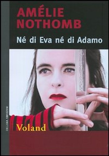 Nothomb, Amelie. - N di Eva n di Adamo.