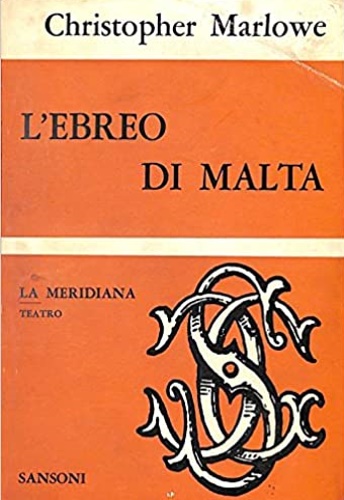 Marlowe,Christopher. - L'Ebreo di Malta.