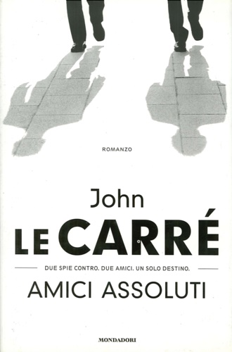 Le Carr,John. - Amici assoluti.