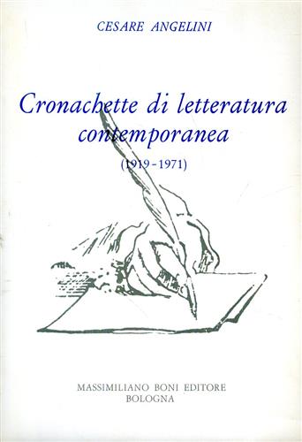 Angelini,Cesare. - Cronachette di letteratura contemporanea (1919-1971).