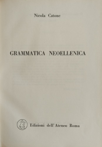 Catone,Nicola. - Grammatica neoellenica.