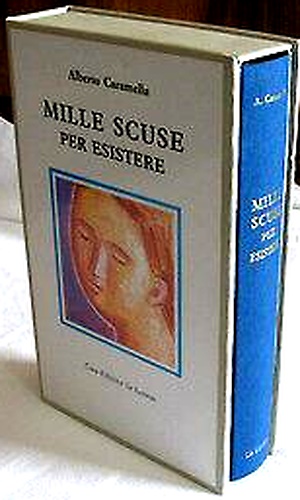 Caramella,Alberto. - Mille scuse per esistere.