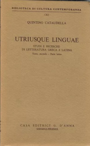 Cataudella,Quintino. - Utriusque linguae. Studi e ricerche di letteratura greca e latina. Tomo II: Parte latina.