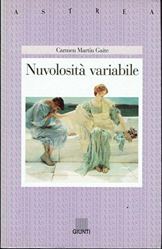 Martin Gaite, Carmen. - Nuvolosit variabile.