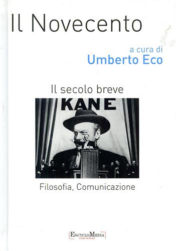 -- - Il Novecento. Il secolo breve. Filosofia, comunicazione.