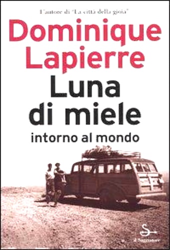 Lapierre,Dominique. - Luna di miele intorno al mondo.