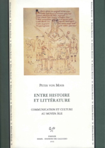 Von Moos,Peter. - Entre histoire et littrature. Communication et culture au Moyen Age.