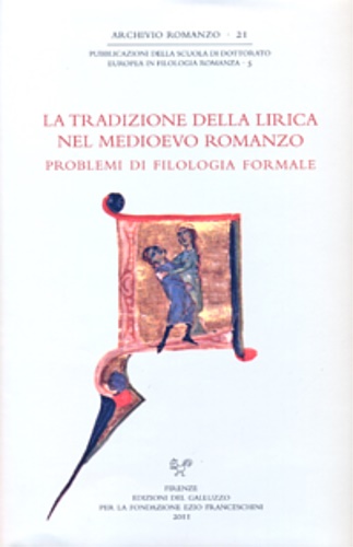 Atti del Convegno internazionale: - La tradizione della lirica nel medioevo romanzo. Problemi di filologia formale.