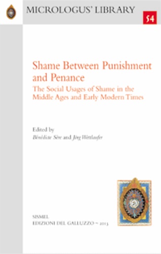 -- - Shame between punishment and penance. The social usages of shame in the Middle Ages and early modern times.
