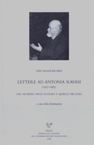 Franceschini,Ezio. - Lettere ad Antonia Ravasi (1957-1983). Dal numero degli scolari a quello dei figli.