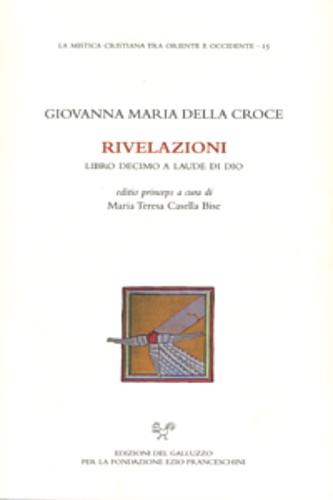 Giovanna Maria della Croce. - Rivelazioni. Libro decimo a laude di Dio.