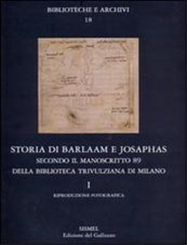 -- - Storia di Barlaam e Josaphas secondo il manoscritto 89 della Biblioteca Trivulziana di Milano.