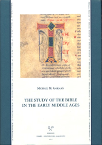 Gorman,Michael M. - The Study of the Bible in the Early Middle Ages.