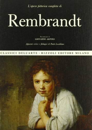 Arpino,Giovanni. - L' opera pittorica completa di Rembrandt Van Rijn.
