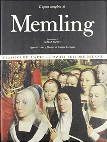 Faggin T.Giorgio. - L'opera completa di Hans Memling.