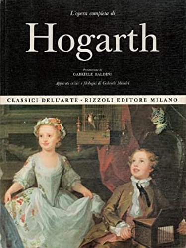 Mandel,Gabriele. - L'opera completa di William Hogarth pittore.
